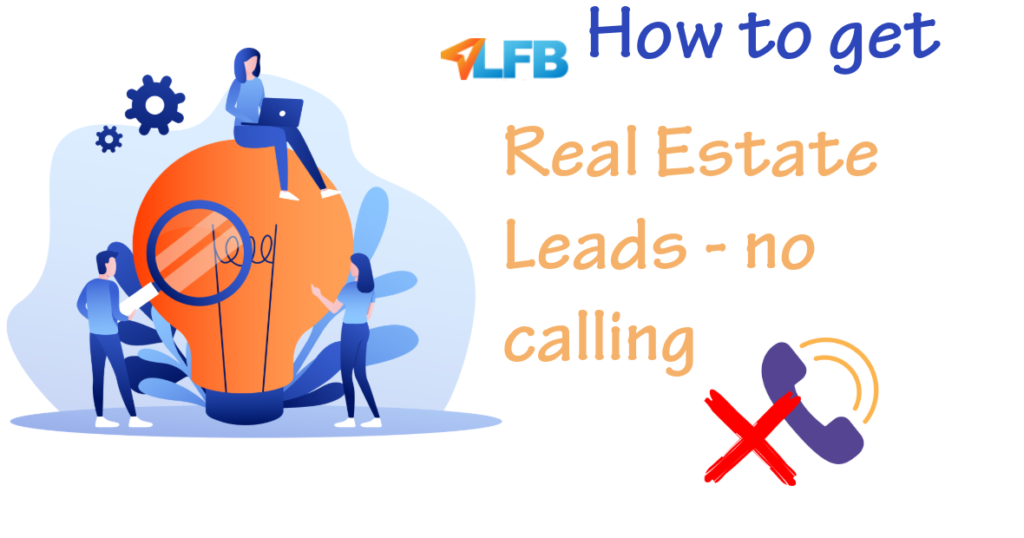 How to Get Real Estate Leads Without Cold Calling